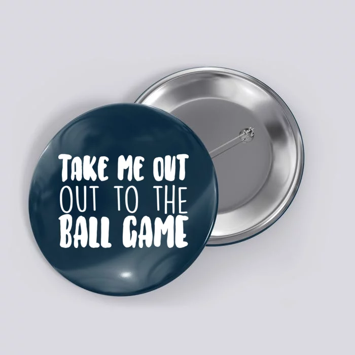 Take Me Out To The Ball Game Button