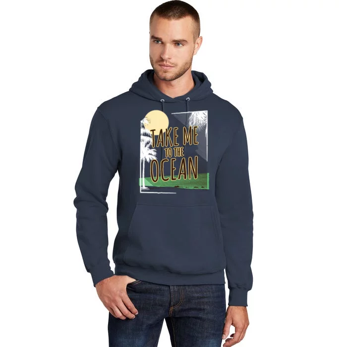 Take Me To The Ocean Tall Hoodie