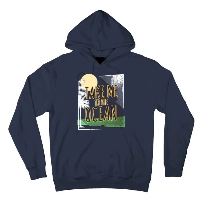 Take Me To The Ocean Tall Hoodie