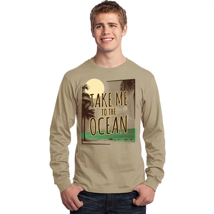 Take Me To The Ocean Tall Long Sleeve T-Shirt