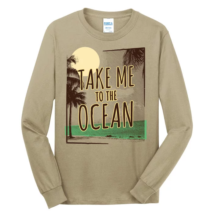 Take Me To The Ocean Tall Long Sleeve T-Shirt