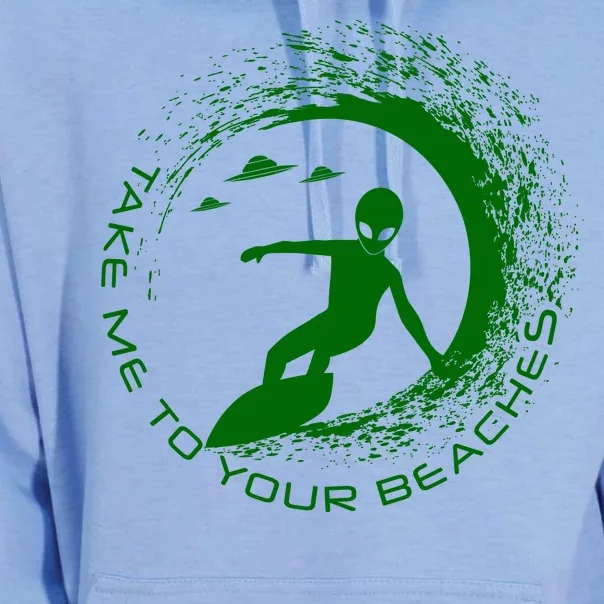 Take Me To Your Beaches Alien Unisex Surf Hoodie