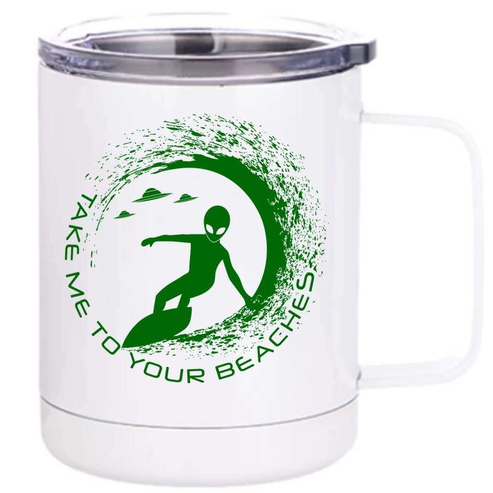 Take Me To Your Beaches Alien Front & Back 12oz Stainless Steel Tumbler Cup