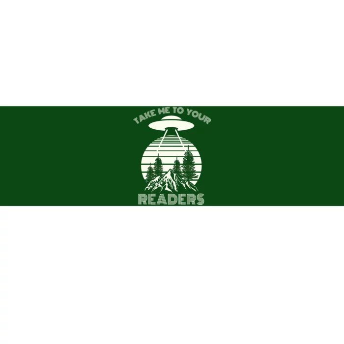 Take Me To Your Readers Bumper Sticker