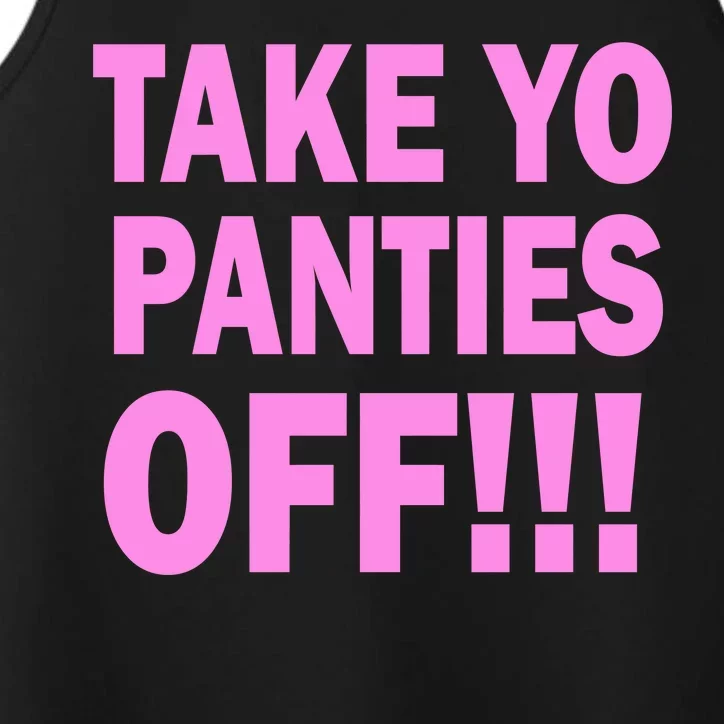 Take Yo Panties Off! Performance Tank