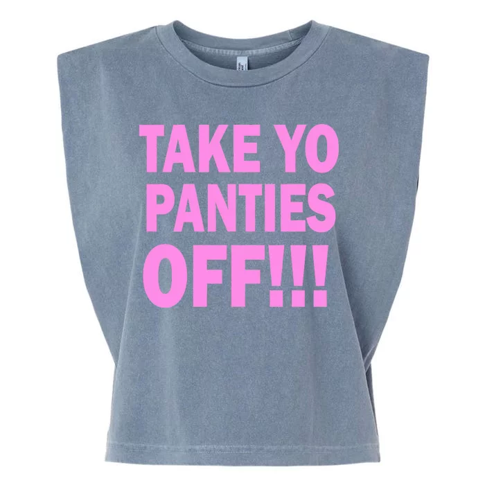 Take Yo Panties Off! Garment-Dyed Women's Muscle Tee