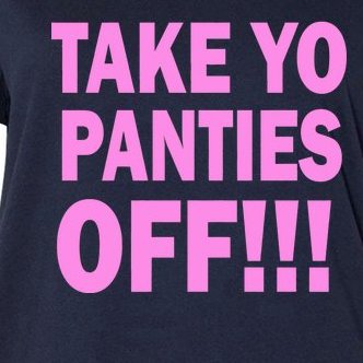 Take Yo Panties Off! Women's V-Neck Plus Size T-Shirt