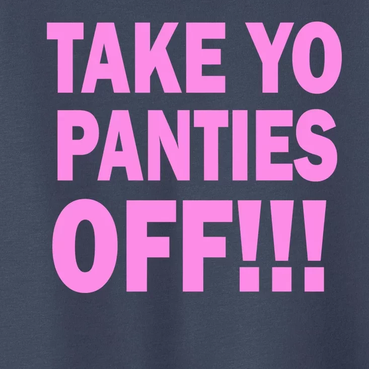 Take Yo Panties Off 