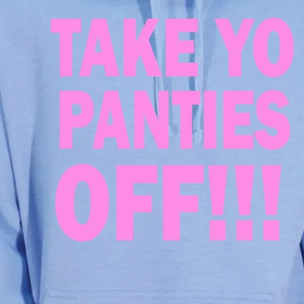 Take Yo Panties Off! Unisex Surf Hoodie