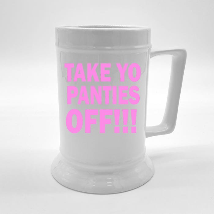 Take Yo Panties Off! Front & Back Beer Stein