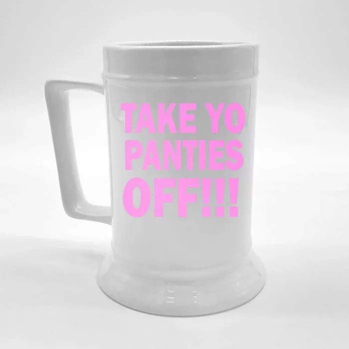 Take Yo Panties Off! Front & Back Beer Stein