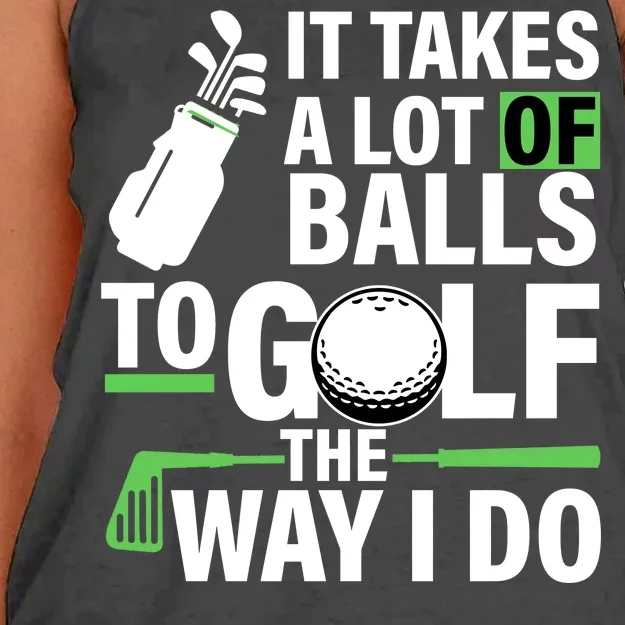 Takes A Lot Of Balls To Golf The Way I Do Women's Knotted Racerback Tank