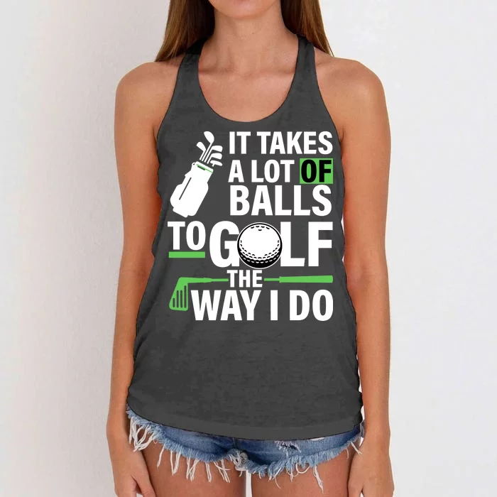 Takes A Lot Of Balls To Golf The Way I Do Women's Knotted Racerback Tank