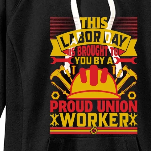 This A Labor Day A Proud Union Worker Gift Women's Fleece Hoodie