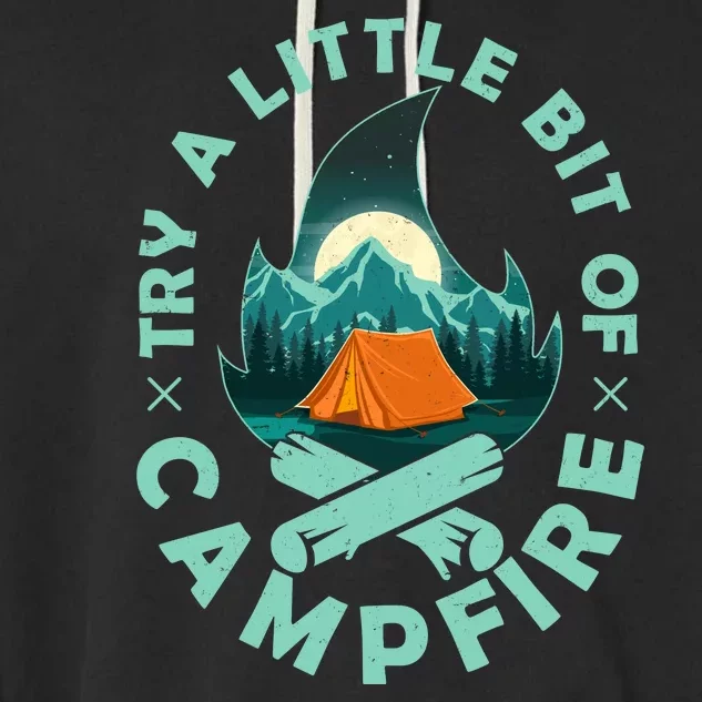 Try A Little Bit Of Campfire Camping Lover Garment-Dyed Fleece Hoodie