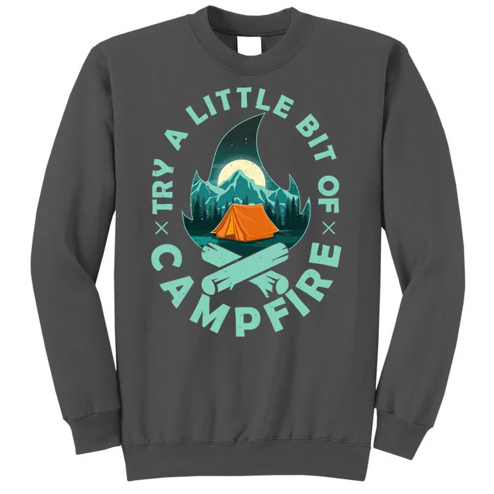 Try A Little Bit Of Campfire Camping Lover Tall Sweatshirt