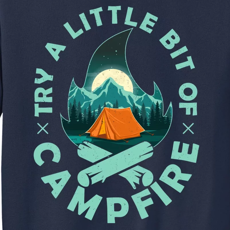 Try A Little Bit Of Campfire Camping Lover Sweatshirt