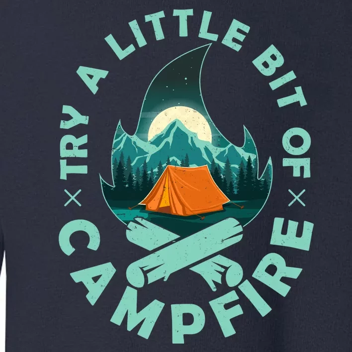 Try A Little Bit Of Campfire Camping Lover Toddler Sweatshirt