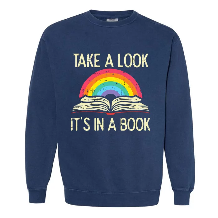 Take A Look Its In A Book Vintage Reading Bookworm Librarian Garment-Dyed Sweatshirt