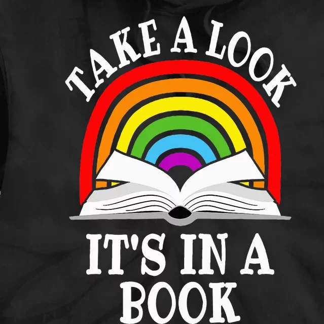 Take A Look It's In A Book Funny Rainbow Reading Book Lover Tie Dye Hoodie