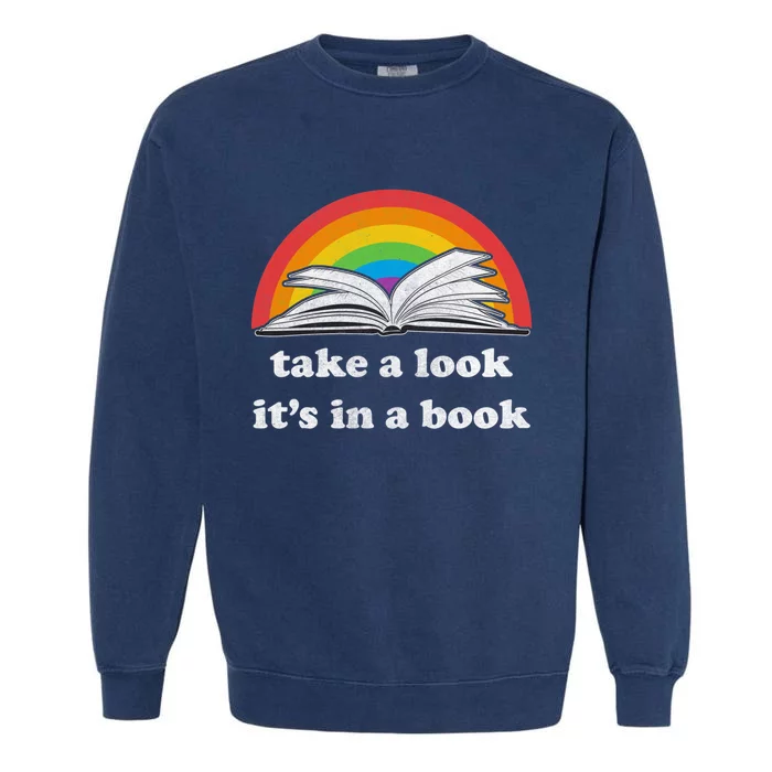 Take A Look Its In A Book Retro Inspired Reading Rainbow Garment-Dyed Sweatshirt