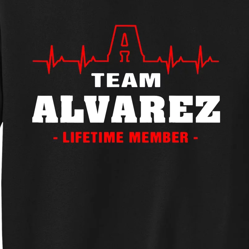 Team Alvarez lifetime member Proud Family Surname Alvarez Sweatshirt