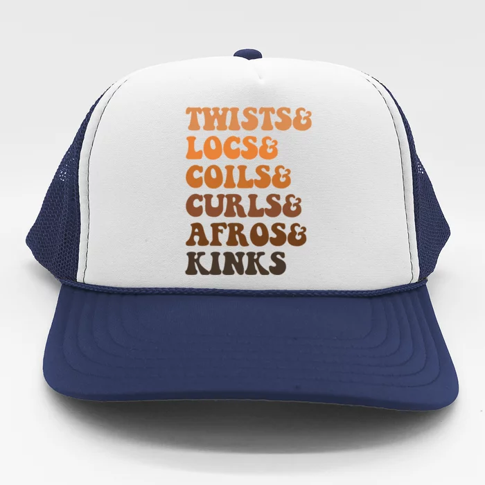 Twists And Locs And Coils And Curls And Afros And Kinks Gift Trucker Hat