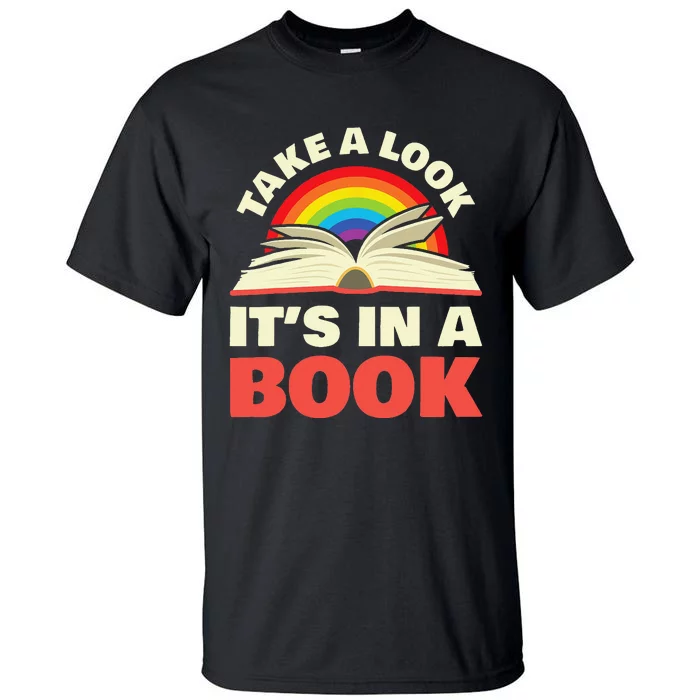 Take A Look It's In A Book Reading Retro Rainbow Books Lover Tall T-Shirt