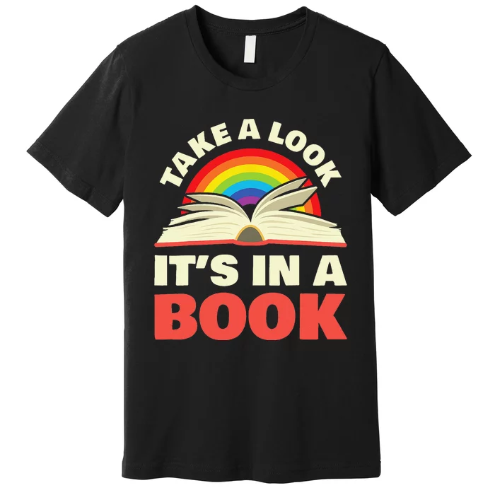 Take A Look It's In A Book Reading Retro Rainbow Books Lover Premium T-Shirt