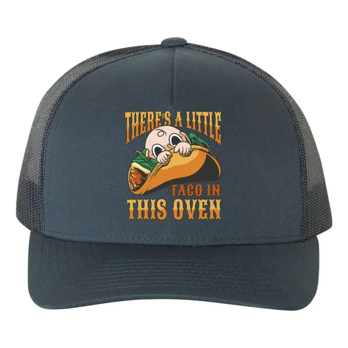 There's A Little Taco In This Oven Pregnancy Yupoong Adult 5-Panel Trucker Hat