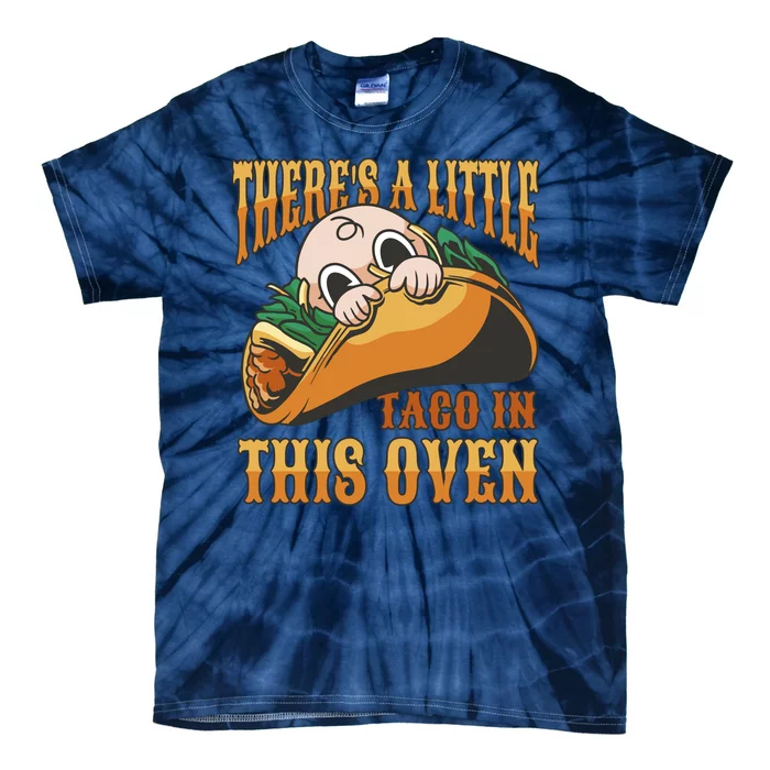 There's A Little Taco In This Oven Pregnancy Tie-Dye T-Shirt