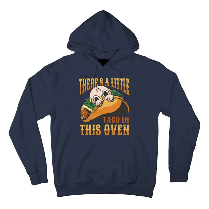 There's A Little Taco In This Oven Pregnancy Tall Hoodie