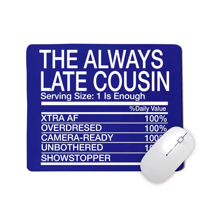 The Always Late Cousin Gift Mousepad