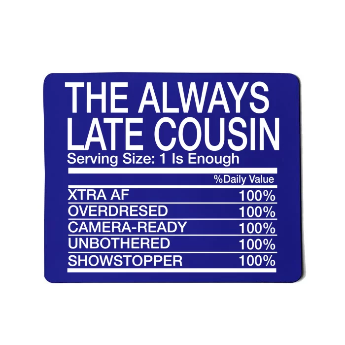 The Always Late Cousin Gift Mousepad