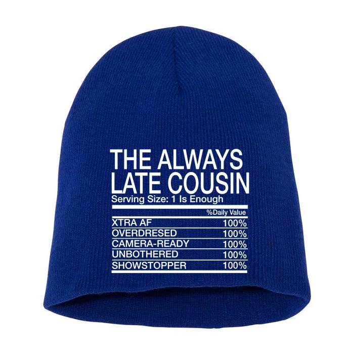 The Always Late Cousin Gift Short Acrylic Beanie