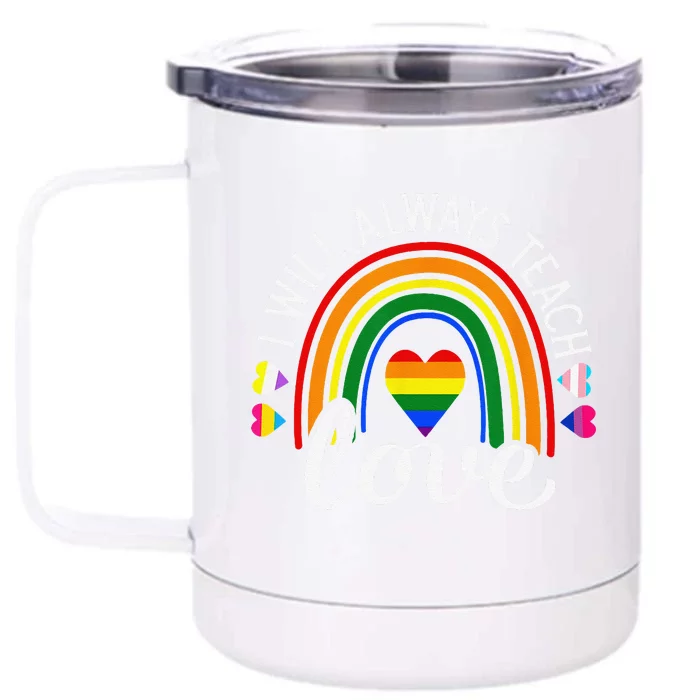 Teacher Ally LGBT Teaching Love Rainbow Pride Month Front & Back 12oz Stainless Steel Tumbler Cup