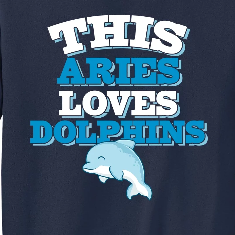 This Aries Loves Dolphins Sweatshirt