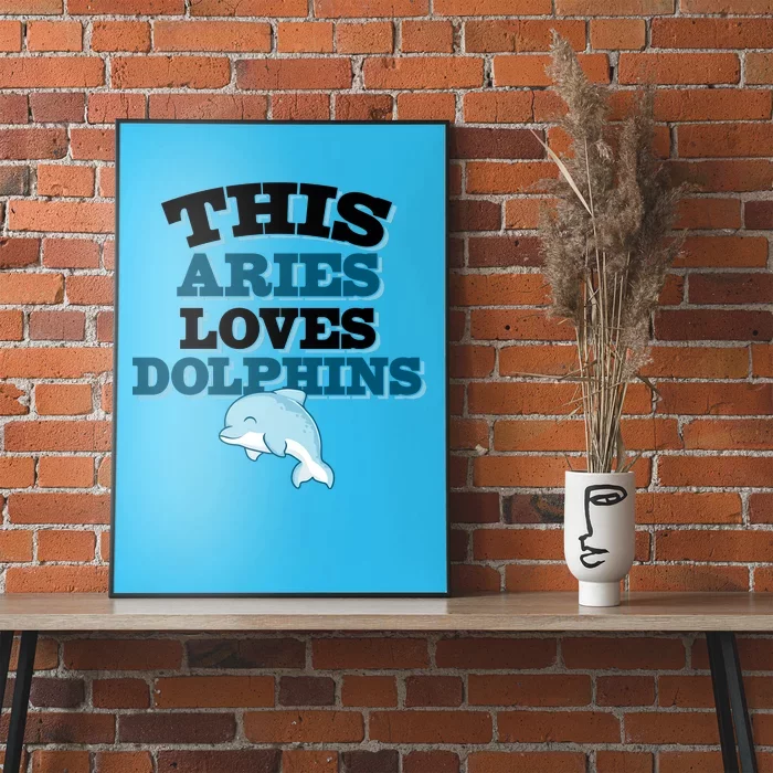 This Aries Loves Dolphins Poster