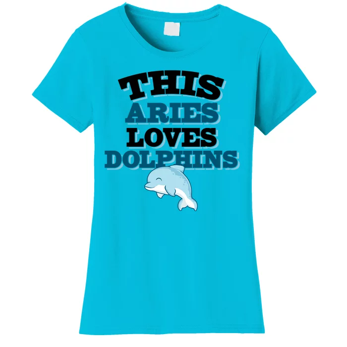 This Aries Loves Dolphins Women's T-Shirt