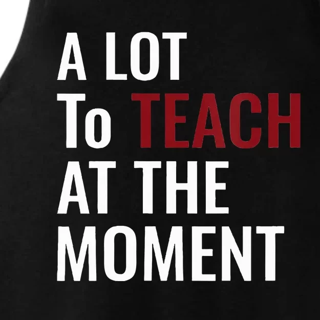 Teacher A Lot To Teach Nice Ladies Tri-Blend Wicking Tank