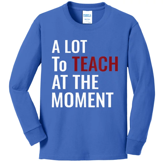 Teacher A Lot To Teach Nice Kids Long Sleeve Shirt