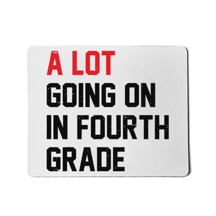 Teacher A Lot Going On In Fourth Grade Back To School Mousepad