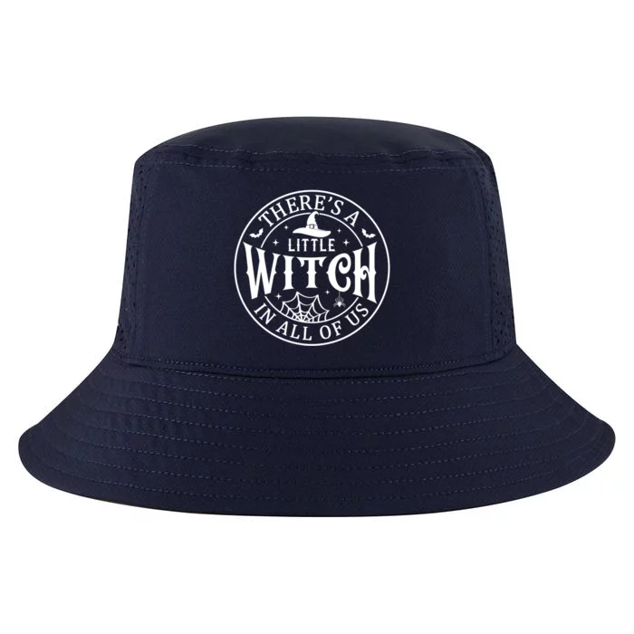 There’S A Little Witch In All Of Us Halloween Witch Gift Cool Comfort Performance Bucket Hat