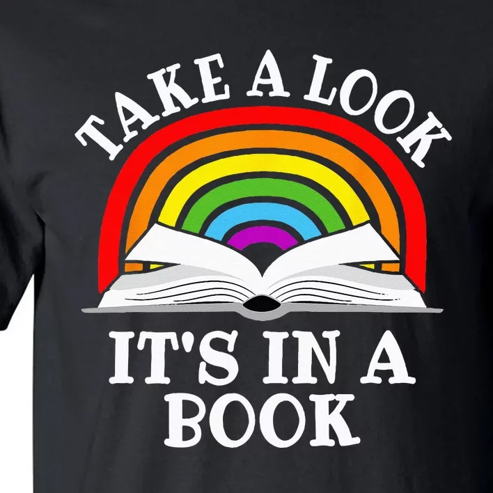 Take A Look Its In A Book Funny Rainbow Reading Book Lover Tall T-Shirt