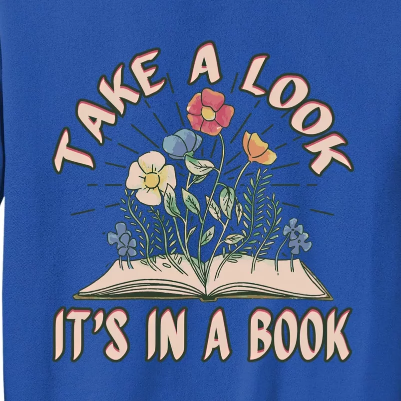 Take A Look Its In A Book Library Reading Books Gift Sweatshirt