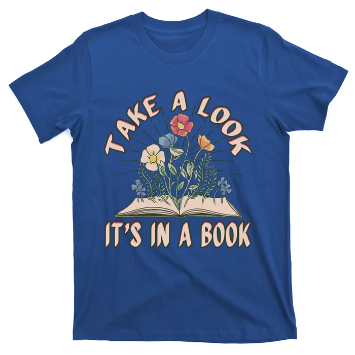 Take A Look Its In A Book Library Reading Books Gift T-Shirt