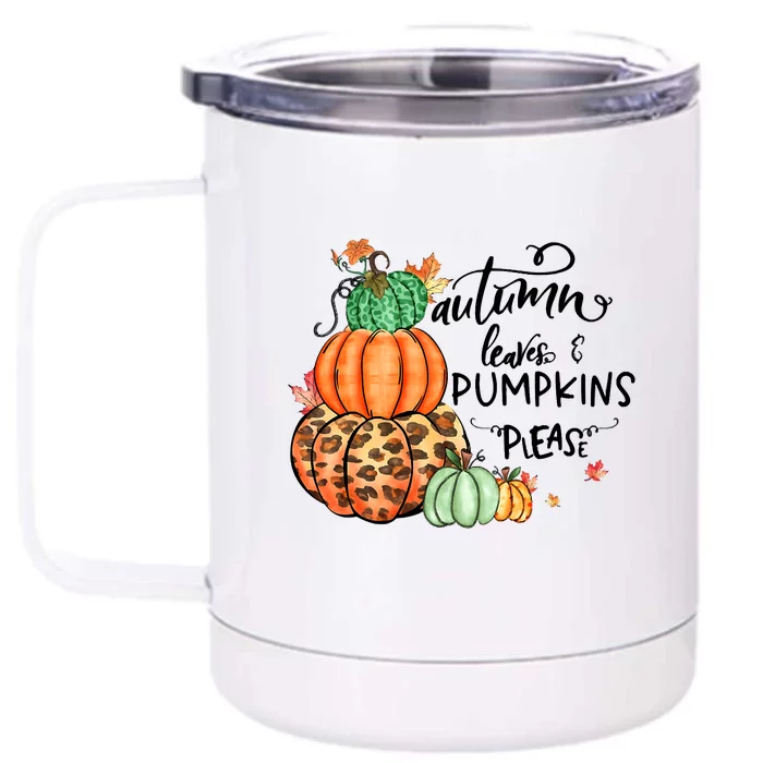 Thanksgiving Autumn Leaves And Pumpkins Please Fall Lover Front & Back 12oz Stainless Steel Tumbler Cup