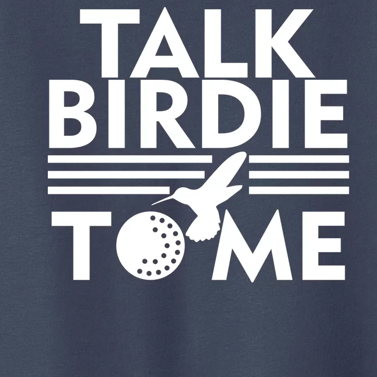 Talk Birdie To Me Toddler T-Shirt