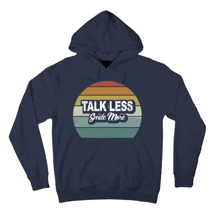 Talk Less Smile More Tall Hoodie