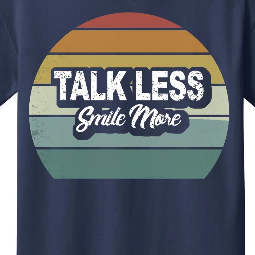 Talk Less Smile More Kids T-Shirt